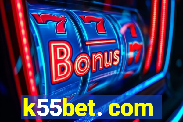 k55bet. com